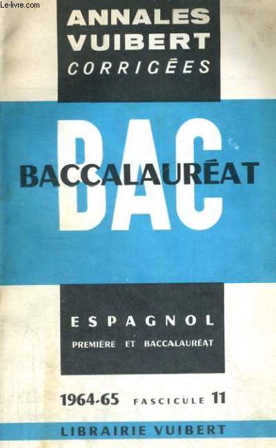 ANNALES CORRIGEES DU BACCALAUREAT - ESPAGNOL - FASCICULE II -ANNE 1964-65