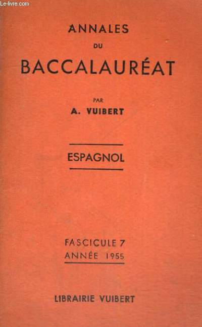 ANNALES DU BACCALAUREAT - ESPAGNOL - FASCICULE 7 ANNEE 1955