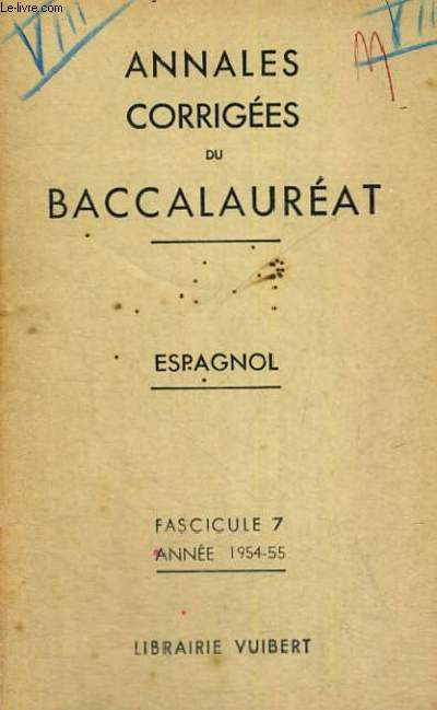 ANNALES CORRIGEES DU BACCALAUREAT - ESPAGNOL - FASCICULE 7 ANNEE 1954-55