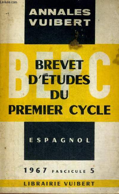ANNALES DU B.E.P.C. - ESPAGNOL - ANNEE 1967 FASCICULE 5