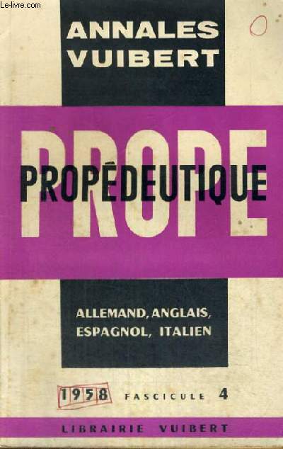 PROPEDEUTIQUE - ALLEMAND,ANGLAIS,ASPAGNOL,ITALIEN - 1958 FASCICULE 4 - ANNALES VUIBERT