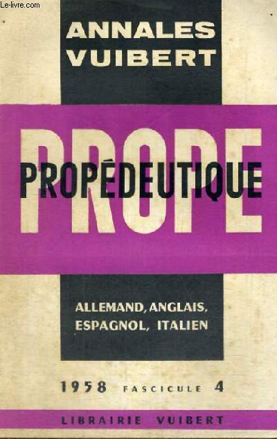 PROPEDEUTIQUE - ALLEMAND,ANGLAIS,ASPAGNOL,ITALIEN - 1958 FASCICULE 4 - ANNALES VUIBERT