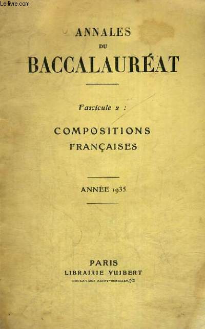 ANNALES DU BACCALAUREAT - FASCICULE 2: COMPOSITIONS FRANCAISES - ANNEE 1935