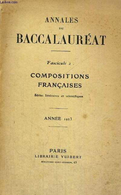 ANNALES DU BACCALAUREAT - FASCICULE 2: COMPOSITIONS FRANCAISES - SERIE LITTERAIRES ET SCIENTIFIQUES - ANNEE 1923