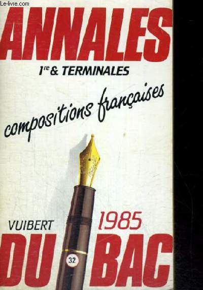 ANNALES DU BAC - 1ER ET TERMINALES FRANCAIS - COMPOSITIONS FRANCAISES - VUIBERT 1985
