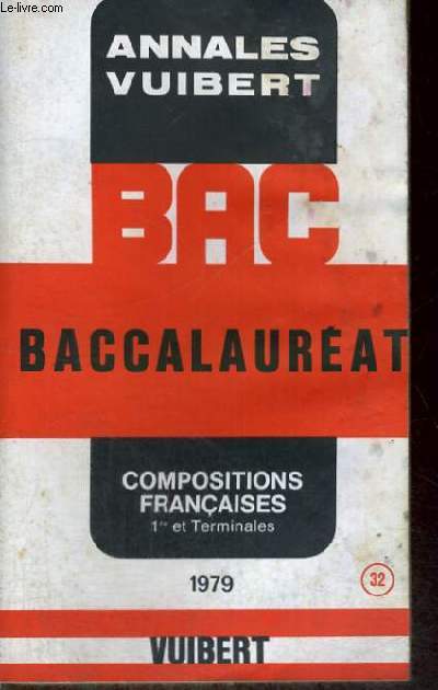 ANNALES VUIBERT CORRIGEES - BAC - BACCALAUREAT - COMPOSTIONS FRANCAISES - 1ER ET TERMINALES - 1979 - N 32