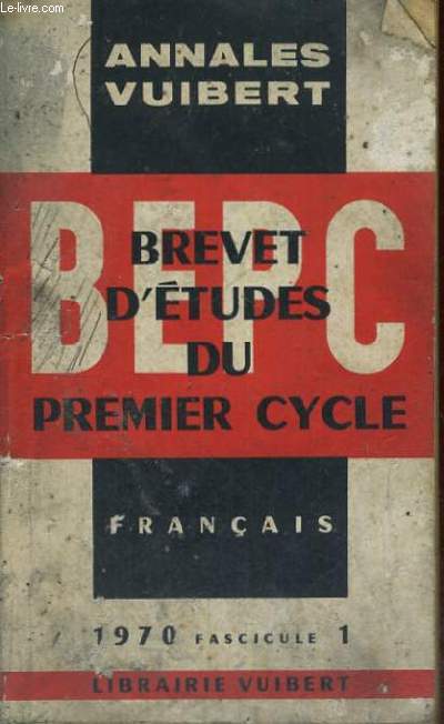 ANNALES VUIBERT - BEPC - BREVET D'ETUDES DU PREMIER CYCLE - FRANCAIS - 1970 - FASCICULE 1