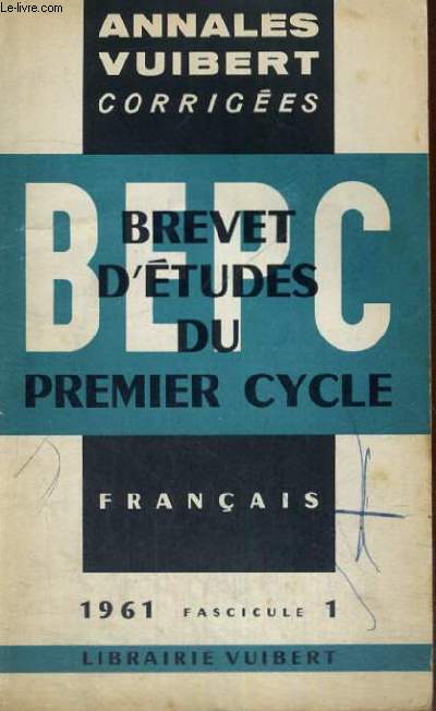 ANNALES VUIBERT - BEPC - BREVET D'ETUDES DU PREMIER CYCLE - FRANCAIS - 1961 - FASCICULE 1