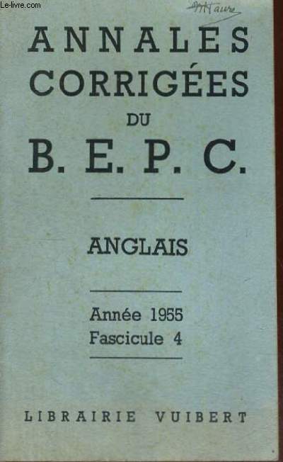 ANNALES CORRIGEES DU B.E.P.C. - FRANCAIS - ANNEE 1955 FASCICULE 4