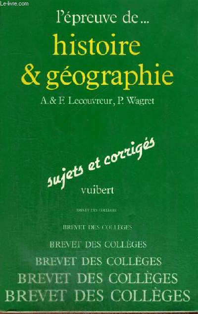 L'EPREUVE DE ... HISTOIRE ET GEOGRAPHIE - SUJETS ET REVISIONS - BREVET COLLEGES