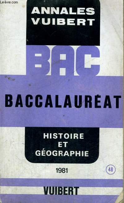 ANNALES VUIBERT - BACCALAUREAT - HISTOIRE ET GEOGRAPHIE - 1981 N 48