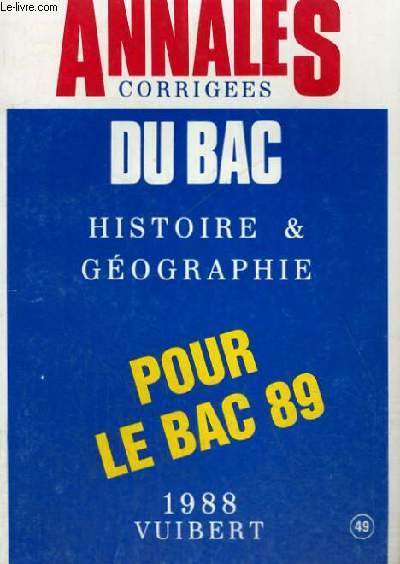 ANNALES DU BREVET CORRIGEES - COLLEGES - HISTOIRE ET GEOGRAPHIE POUR LE BREVET 89 N 49