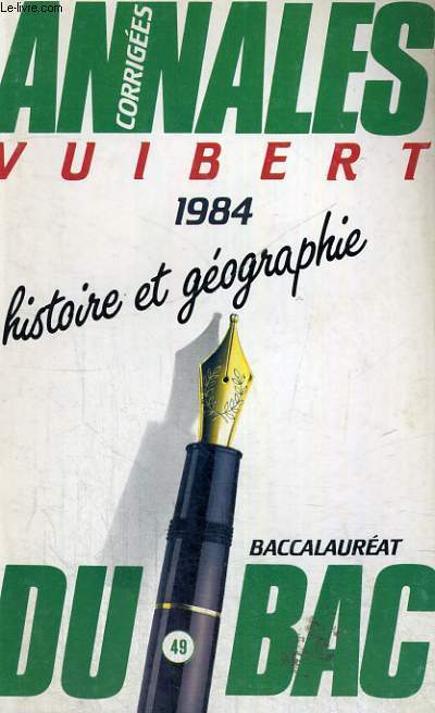 ANNALES DU BAC VUIBERT - CORRIGEES - 1984 HISTOIRE ET GEOGRAPHIE