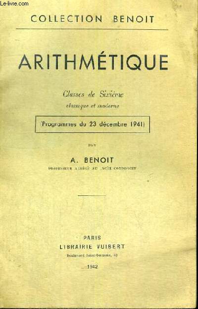 ARITHMETIQUE - CLASSES DE SIXIEME CLASSIQUE ET MODERNE - PROGRAMMES DU 23 DECEMBRE 1941