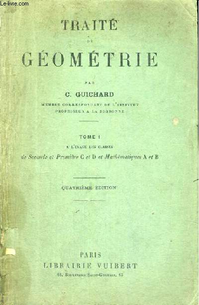 TRAITE DE GEOMETRIE - TOME 1 - A L4USAGE DES CLASSES DE SECONDE ET PREMIERE C ET D ET MATHEMATIQUES A ET B - QUATRIEME EDITION