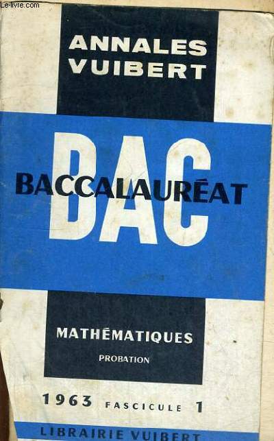 ANNALES VUIBERT - BACCALAUREAT - MATHEMATIQUES 1963 FASCICULE 1