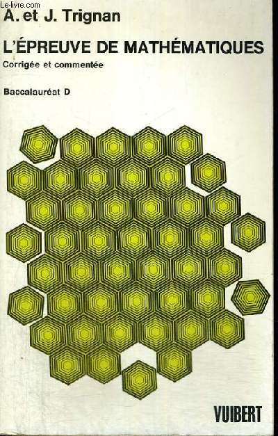 L'EPREUVE DE MATHEMATIQUES - CORRIGEE ET COMMENTEE - BACCALAUREAT D