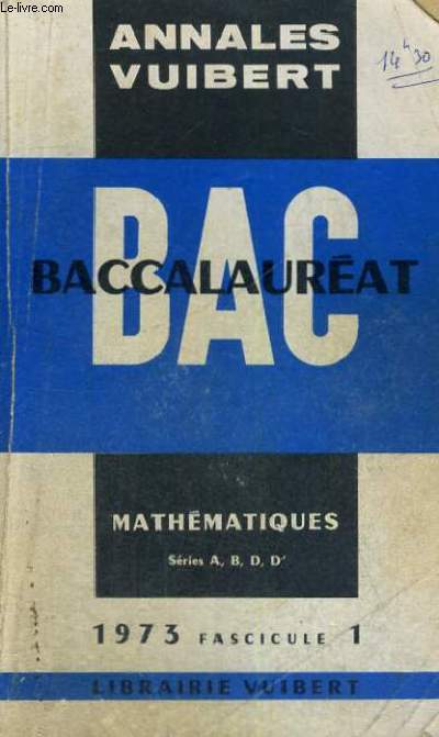 ANNALES VUIBERT - BACCALAUREAT MATHEMATIQUES SERIES A,B,D,D' - 1973 FASCICULE 1
