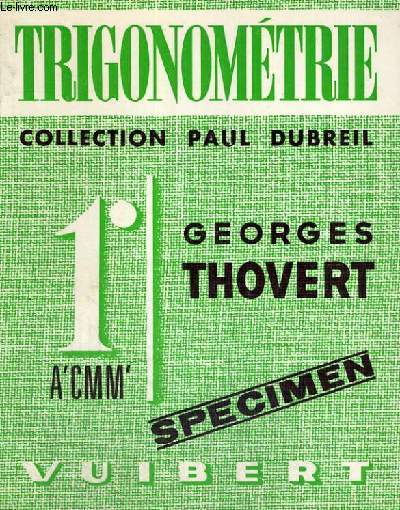 TRIGONOMETRIE - CLASSE DE 1ER A'C,M,M' - COLLECTION PAUL DUBREUIL - SPECIMEN