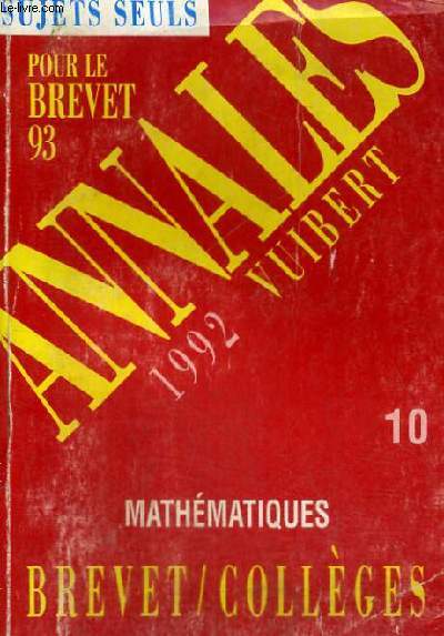 ANNALES 1992 - SUJETS SEULS POUR LE BREVET 93 - MATHEMATIQUES N 10