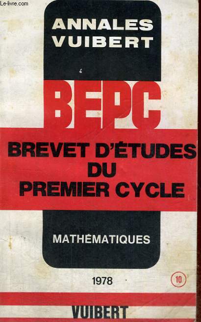 ANNALES VUIBERT, BREVET D'ETUDES DU PREMIER CYCLE, MATHEMATIQUES, 10