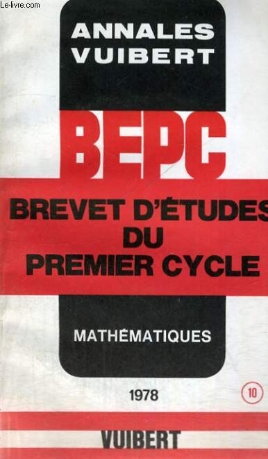 ANNALES VUIBERT, BREVET D'ETUDES DU PREMIER CYCLE, MATHEMATIQUES, 10