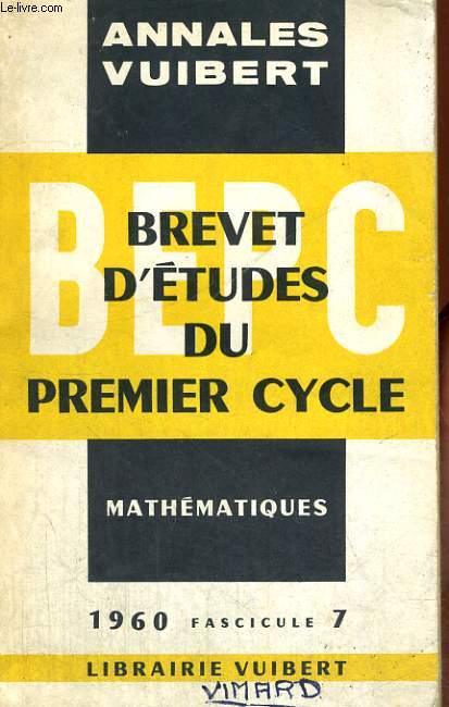 ANNALES VUIBERT, BREVET D'ETUDES DU PREMIER CYCLE, MATHEMATIQUES, FASCICULE 7