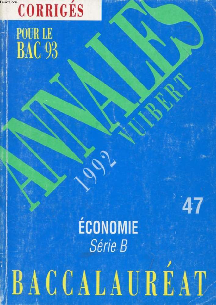 ANNALES VUIBERT CORRIGEES DU BAC 1992, SCIENCES ECONOMIQUES ET SOCIALES, B
