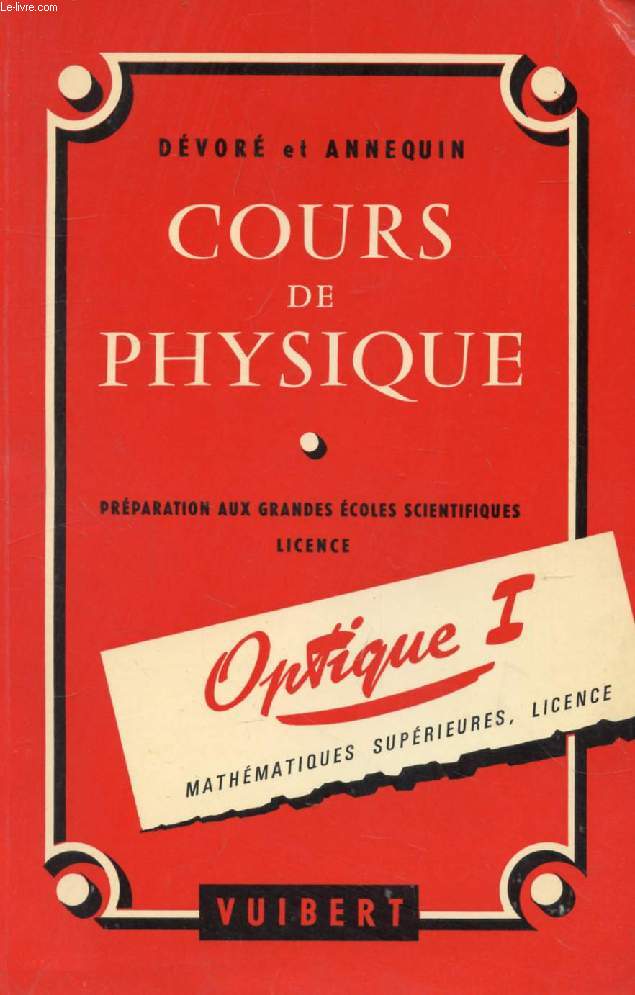 COURS DE PHYSIQUE, OPTIQUE I (MATHEMATIQUES SUPERIEURES, LICENCE)