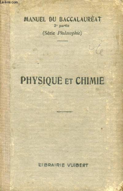 MANUEL DU BACCALAUREAT, 2e PARTIE, SERIE PHILOSOPHIE, PHYSIQUE ET CHIMIE