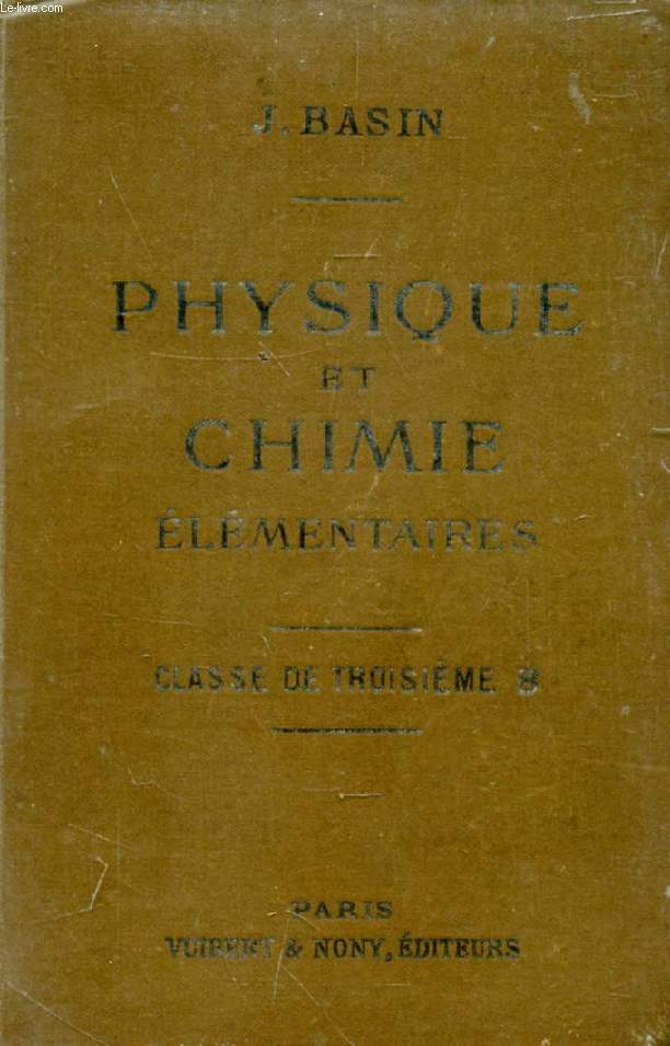 PHYSIQUE ET CHIMIE ELEMENTAIRES A L'USAGE DES ELEVES DE LA CLASSE DE 3e B