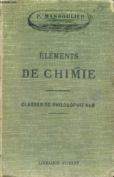 ELEMENTS DE CHIMIE A L'USAGE DES ELEVES DE LA CLASSE DE PHILOSOPHIE