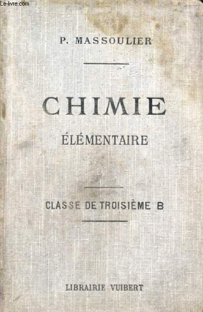 CHIMIE ELEMENTAIRE A L'USAGE DES ELEVES DE LA CLASSE DE 3e B