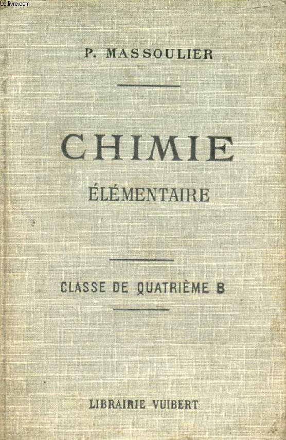 CHIMIE ELEMENTAIRE A L'USAGE DES ELEVES DE LA CLASSE DE 4e B