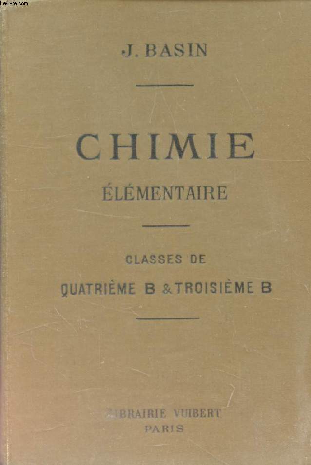 CHIMIE ELEMENTAIRE A L'USAGE DES ELEVES DES CLASSES DE 4e B ET DE 3e B