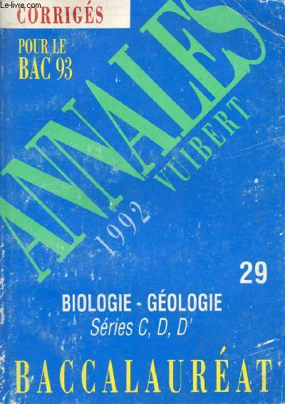 ANNALES CORRIGEES DU BAC 1992, BIOLOGIE - GEOLOGIE, C, D, D'