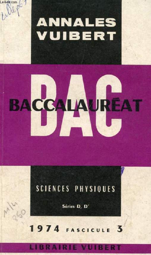 ANNALES VUIBERT DU BACCALAUREAT, SCIENCES PHYSIQUES D, D', FASC. 3, 1974