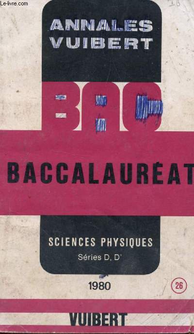 ANNALES VUIBERT DU BACCALAUREAT, SCIENCES PHYSIQUES D, D', 1980