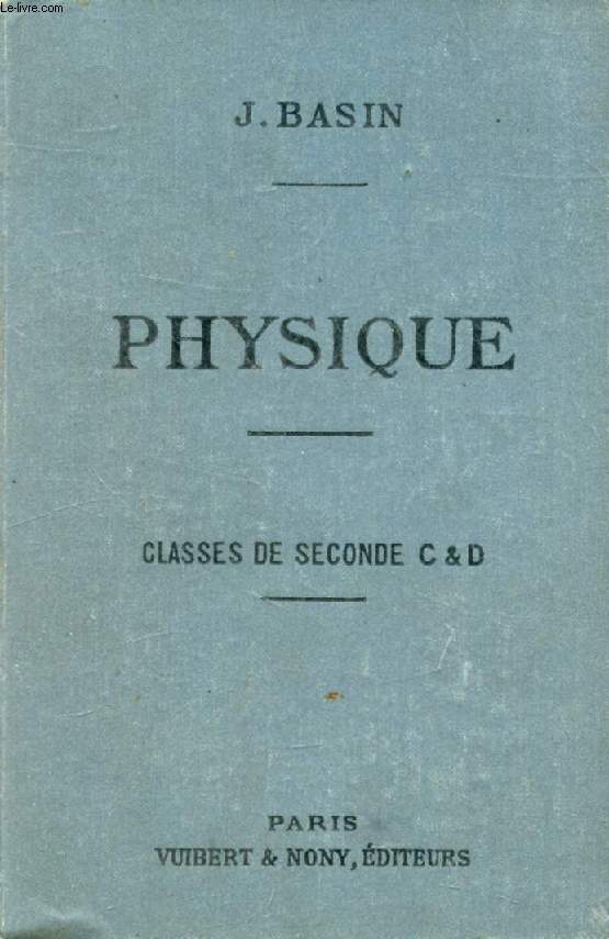 PHYSIQUE (PESANTEUR, CHALEUR) A L'USAGE DES ELEVES DES CLASSES DE 2de C ET D