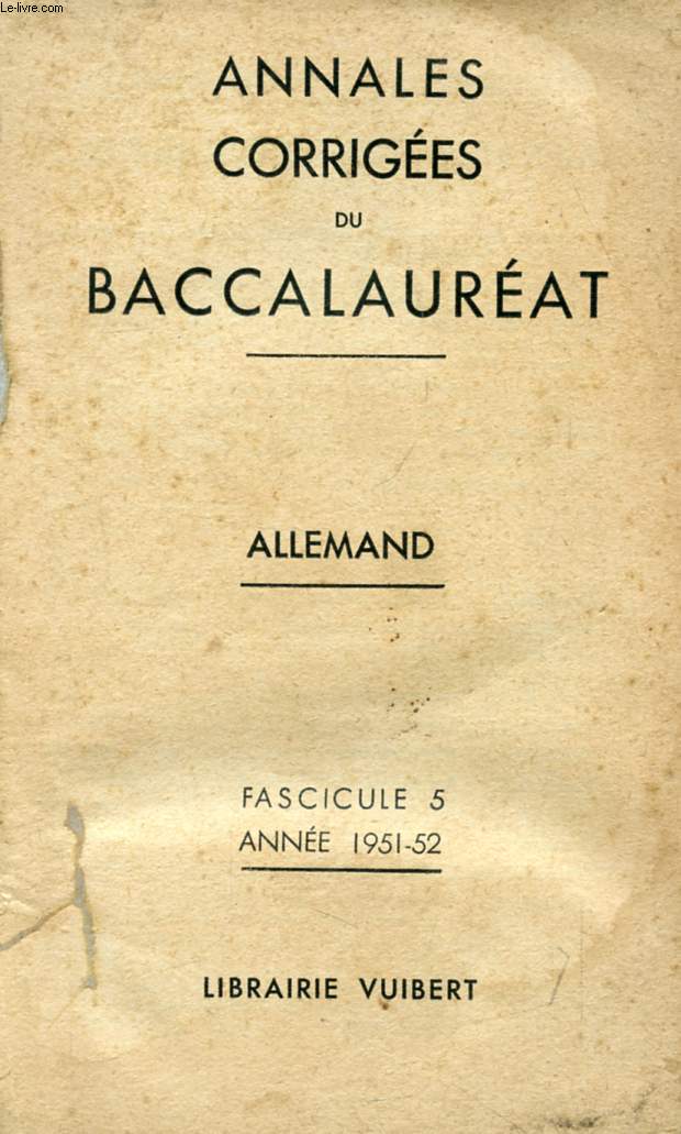 ANNALES CORRIGEES DU BACCALAUREAT, ALLEMAND, FASC. 5, 1951-1952