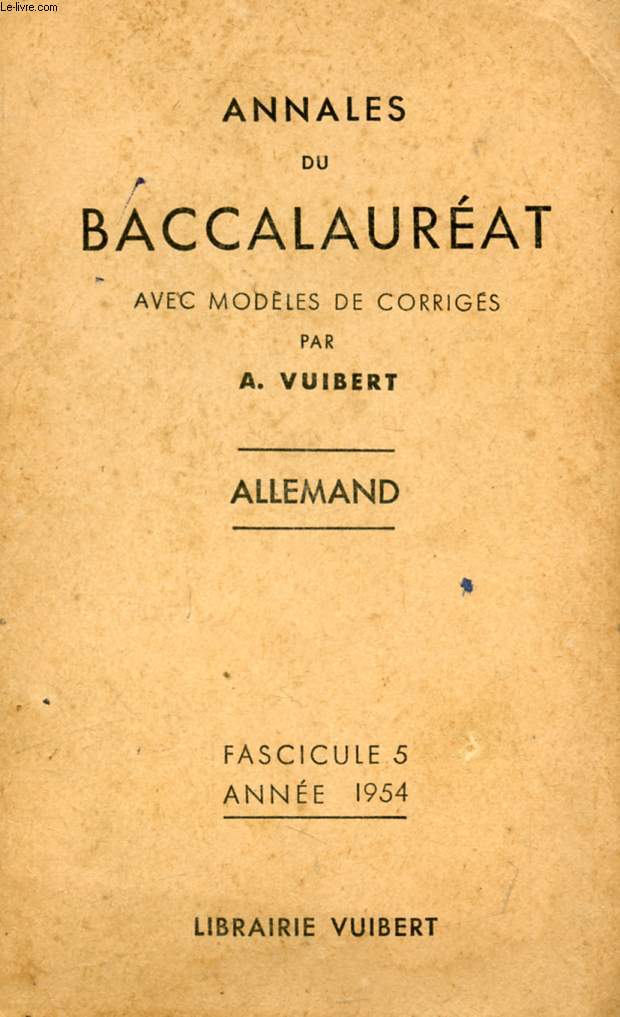 ANNALES DU BACCALAUREAT AVEC MODELES DE CORRIGES, ALLEMAND, FASC. 5, 1954
