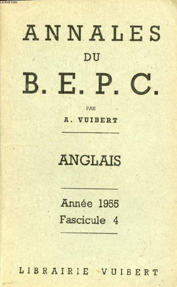 ANNALES DU BEPC, ANGLAIS, FASC. 4, 1955