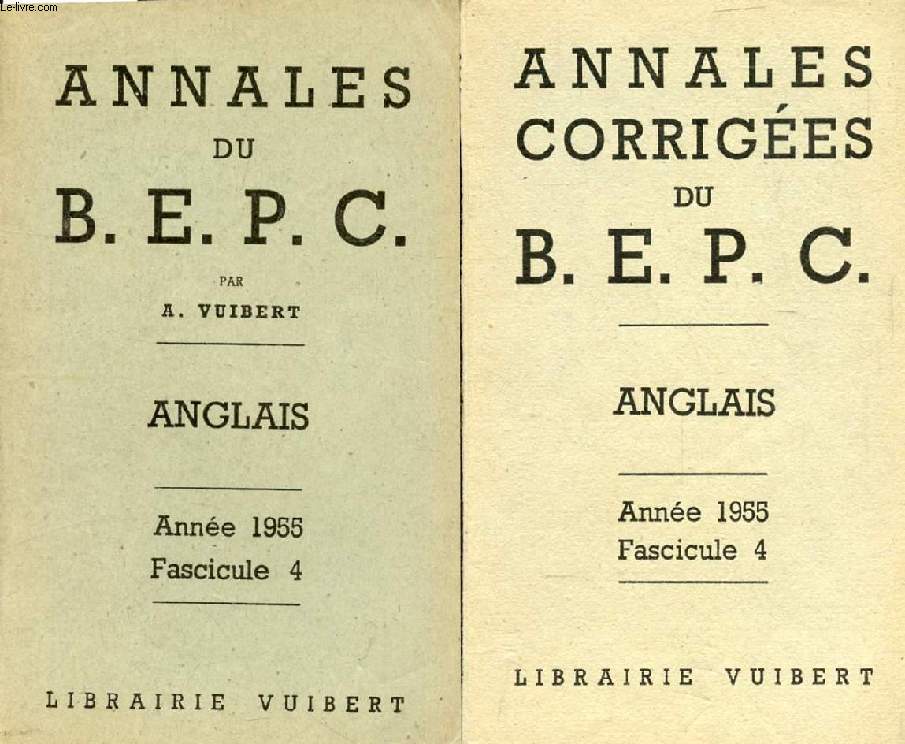 ANNALES / ANNALES CORRIGEES DU BEPC, ANGLAIS, FASC. 4, 1955 (2 VOLUMES)
