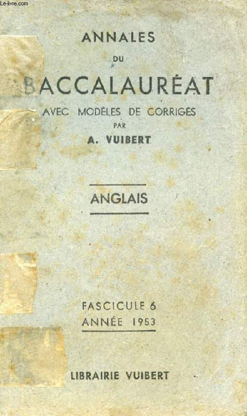 ANNALES DU BACCALAUREAT AVEC MODELES DE CORRIGES, ANGLAIS, FASC. 6, 1953