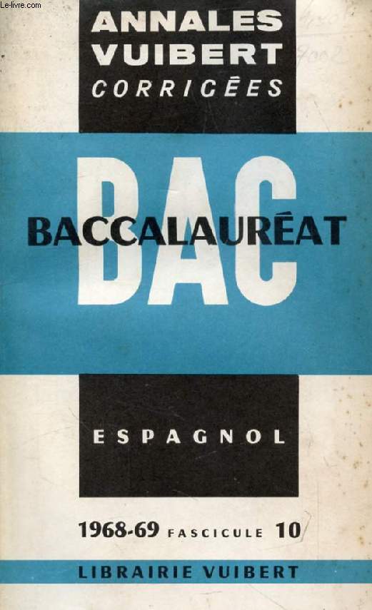ANNALES CORRIGEES DU BACCALAUREAT, ESPAGNOL, FASC. 10, 1968-1969