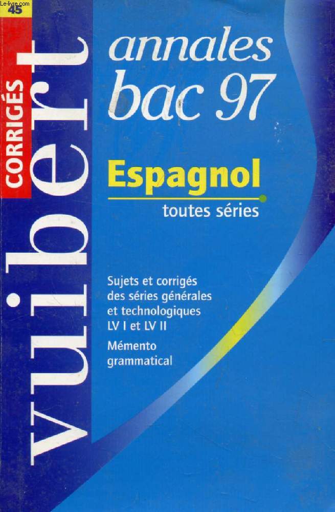 ANNALES BACCALAUREAT ESPAGNOL TOUTES SERIES, 1997, SUJETS ET CORIGES