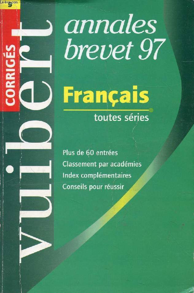 ANNALES BREVET 1997, FRANCAIS, TOUTES SERIES, SUJETS ET CORRIGES