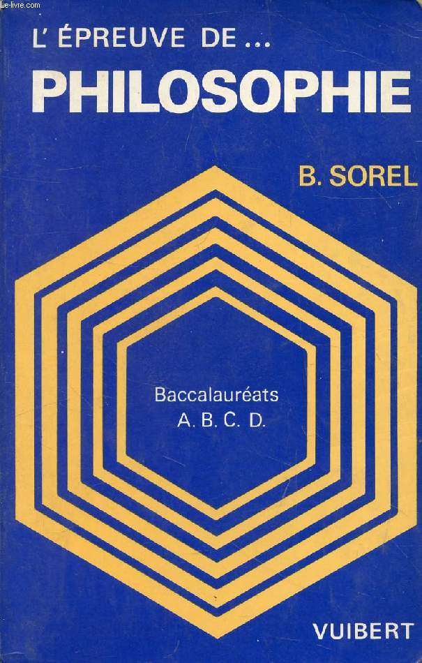 L'EPREUVE DE PHILOSOPHIE, BACCALAUREATS A, B, C, D, E