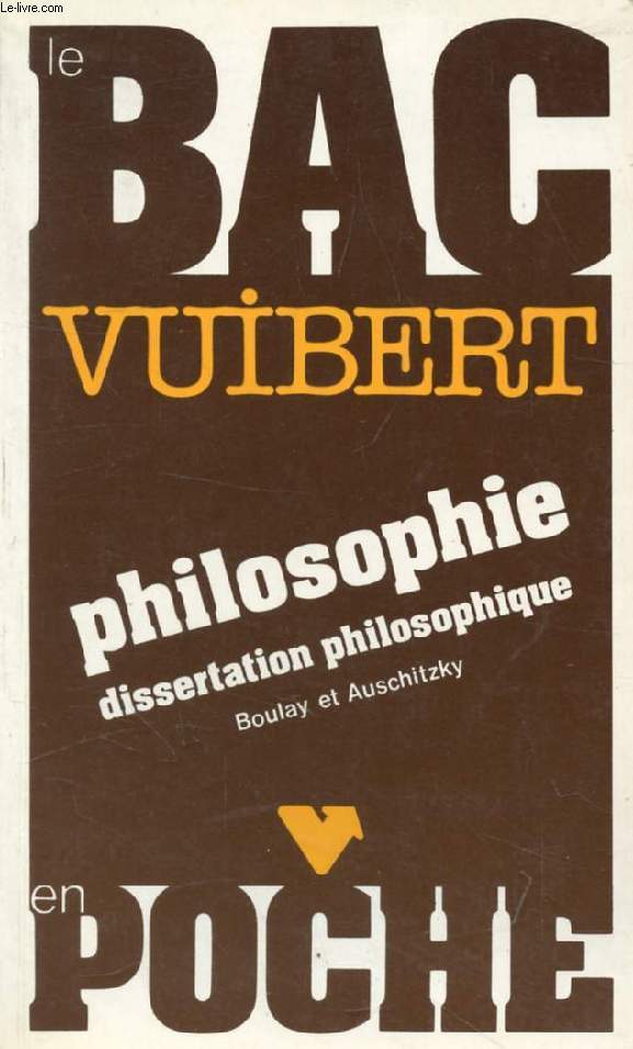 LE BAC EN POCHE, PHILOSOPHIE, DISSERTATION PHILOSOPHIQUE