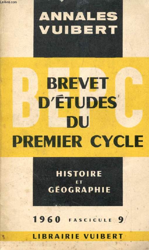 ANNALES DU BEPC, HISTOIRE ET GEOGRAPHIE, FASC. 9, 1960